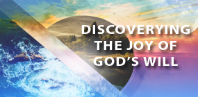 Discoverying the Joy of Gods Will